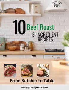 10-Beef Roast 5-Ingredient Recipes - Healthy Living Meals