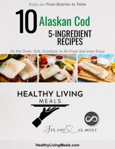 B - 10-Alaskan Cod 5-Ingredient Recipes - Healthy Living Meals